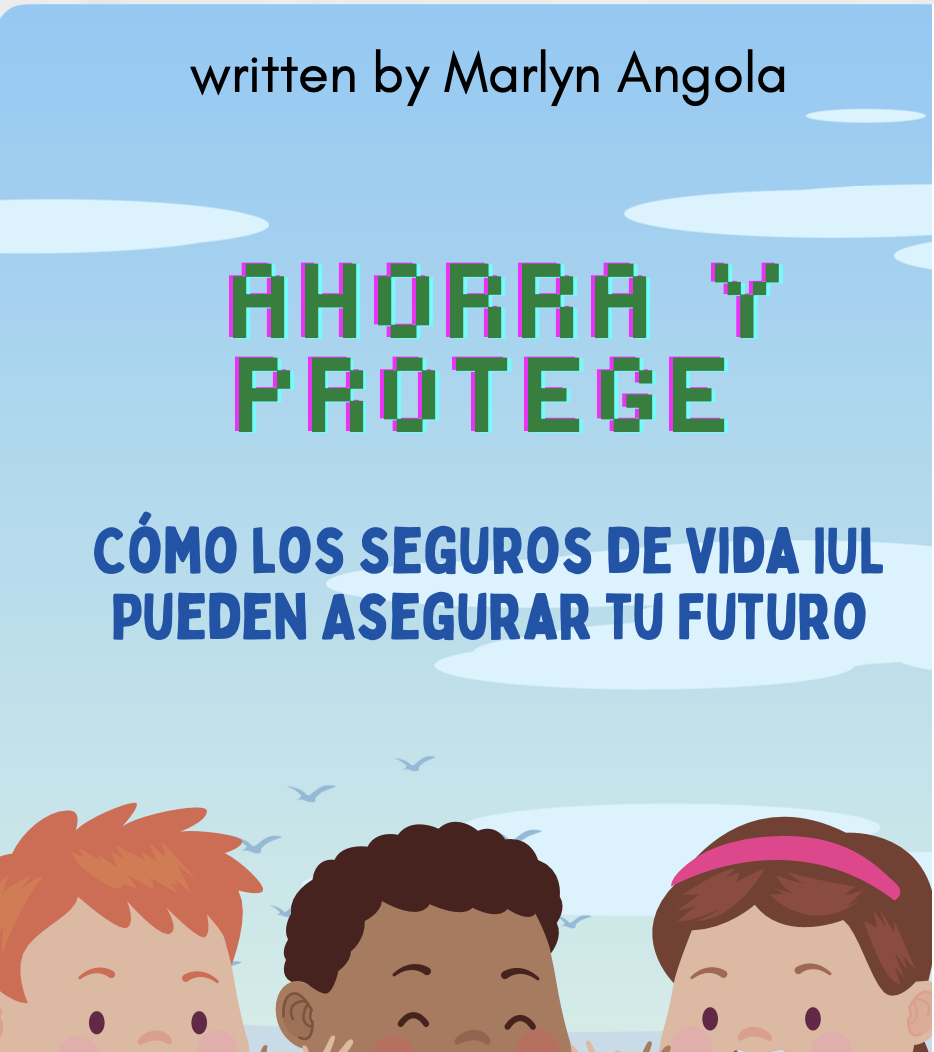 Ahorra y Protege: Cómo los Seguros de Vida IUL Pueden Asegurar tu Futuro