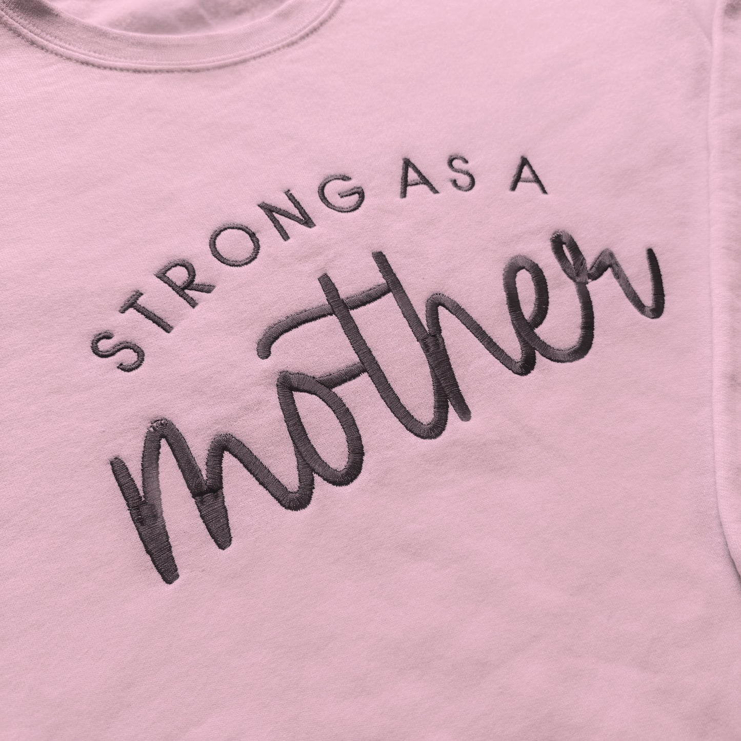 Strong As A Mother Custom Embroidered Sweatshirt
